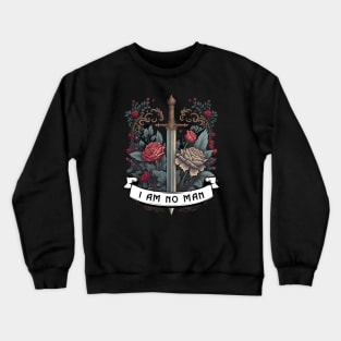 I Am No Man - Roses and Sword - Fantasy Crewneck Sweatshirt